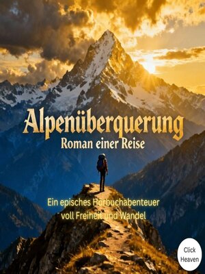 cover image of Alpenüberquerung--Roman einer Reise
